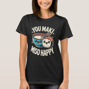 You Maki Miso Happy Sushi Pun Filipino Japanisch f T-Shirt