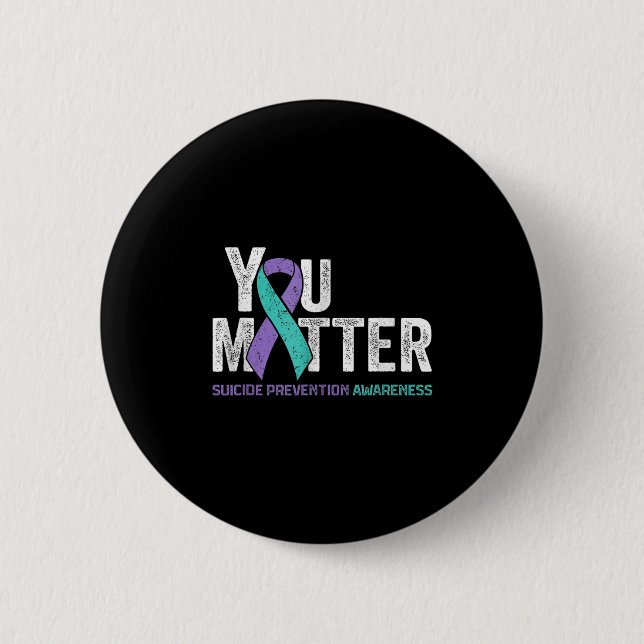 You Matte Suicide Prevention Awareness Ribbon Teal Button (Vorderseite)