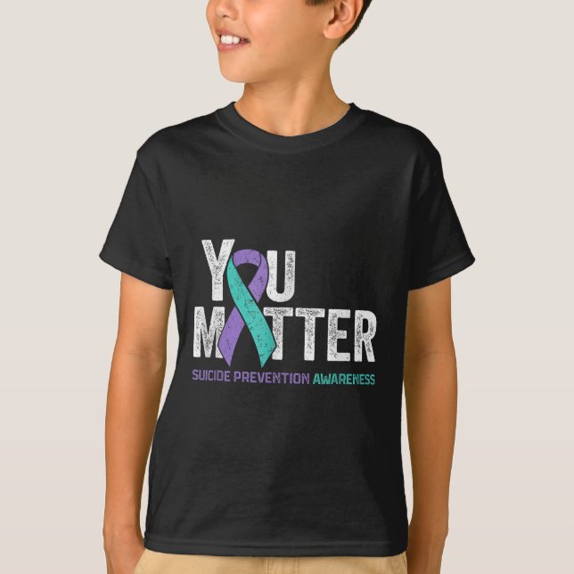 You Matte Suicide Prevention Awareness Ribbon Teal T-Shirt (Vorderseite)