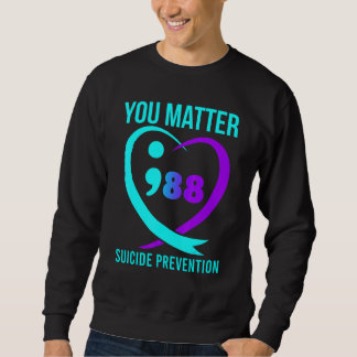 You Matter 988 Suicide Prevention Awareness Sweatshirt