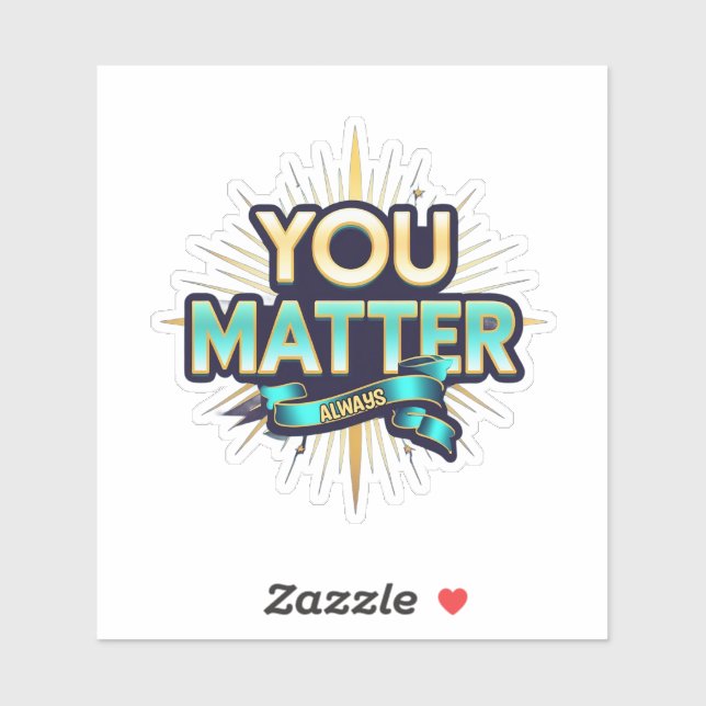 You Matter Custom-Cut Vinyl Sticker (Blatt)