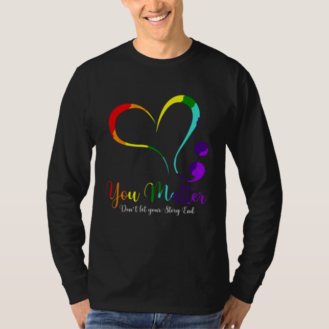 You Matter Don t Let Your Story End Mental Health  T-Shirt (Vorderseite)
