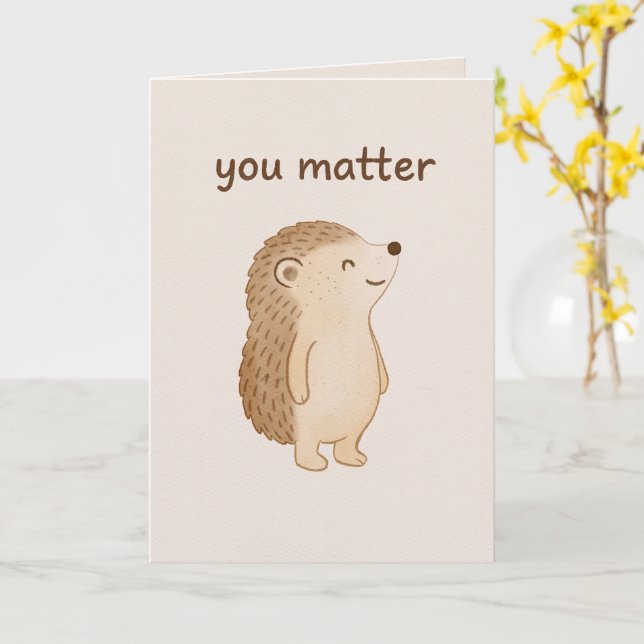 You Matter Hedgehog Encouragement Card Karte (Gelbe Blume)