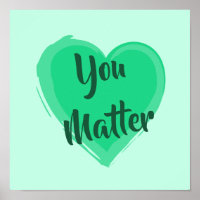 "You Matter"-Printwerbung für grünes Herz