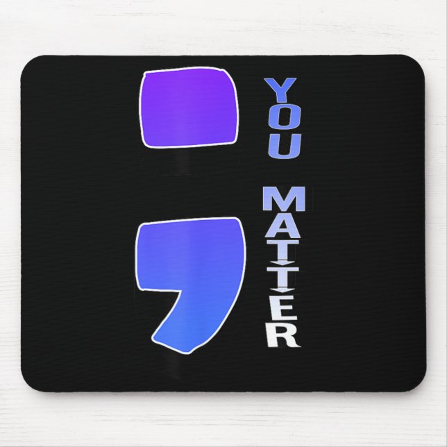 You Matter Semikolon-Präventionsbewusstsein Kreati Mousepad (Vorne)
