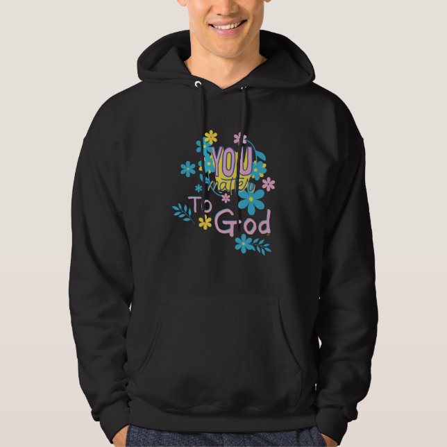 YOU MATTER TO GOD Women Christian Inspirational Ho Hoodie (Vorderseite)