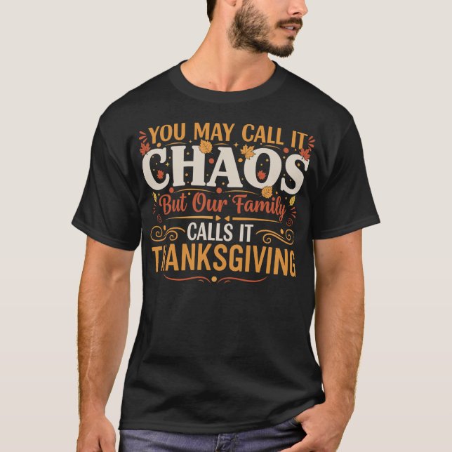 You May Call It Chaos But Our Family Calls It  T-Shirt (Vorderseite)