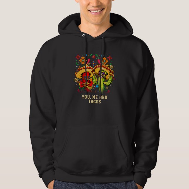You Me and Tacos Mexican Taco Mexico Mexican Food Hoodie (Vorderseite)