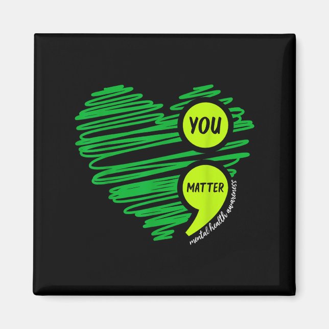 You Mental Health Awareness Green Suicide Preventi Magnet (Vorne)