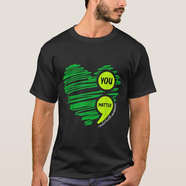 You Mental Health Awareness Green Suicide Preventi T-Shirt (Vorderseite)