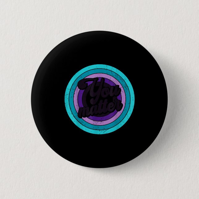You Mental Health Message Suicicde Awareness  Button (Vorderseite)