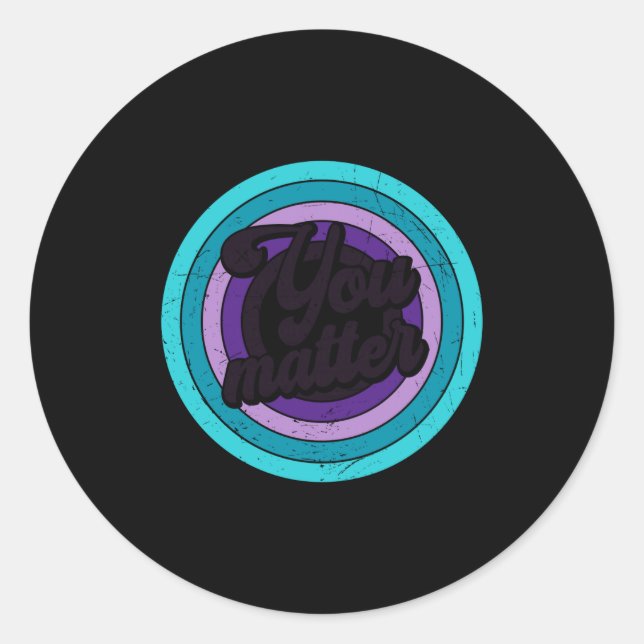 You Mental Health Message Suicicde Awareness Long  Runder Aufkleber (Vorderseite)