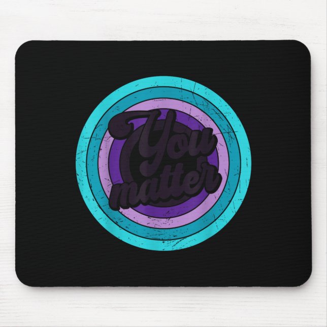 You Mental Health Message Suicicde Awareness  Mousepad (Vorne)