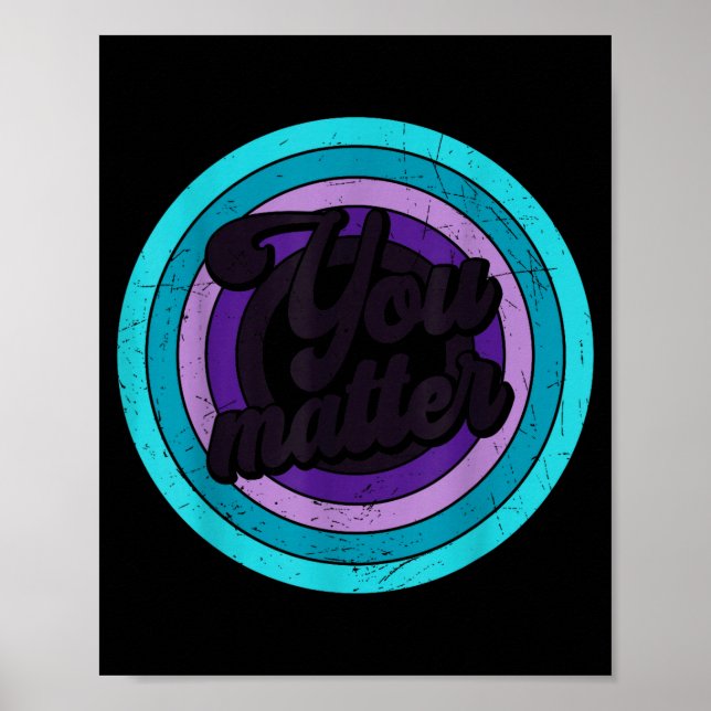 You Mental Health Message Suicicde Awareness  Poster (Vorne)