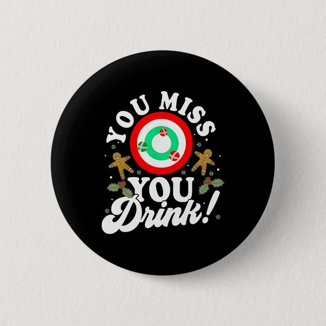 You Miss Game You Drink Game Funny Christmas  Button (Vorderseite)