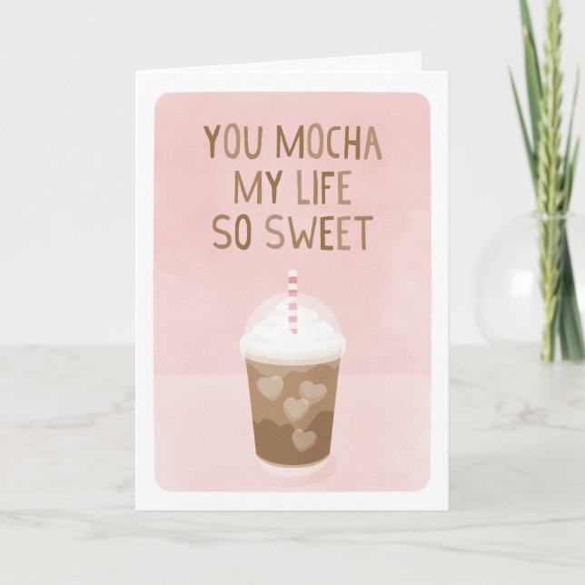 You Mocha My Life Sweet Valentine Karte (Vorderseite)