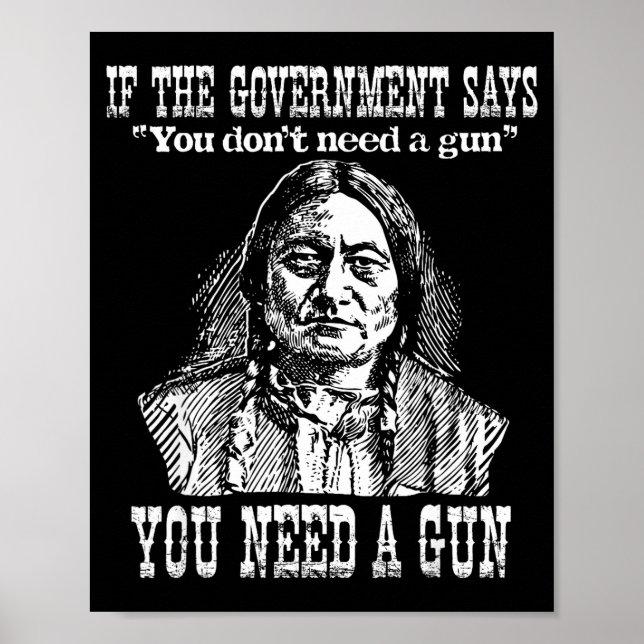 You Need A Gun Sitting Bull Shirt Pro-2nd Amendmen Poster (Vorne)