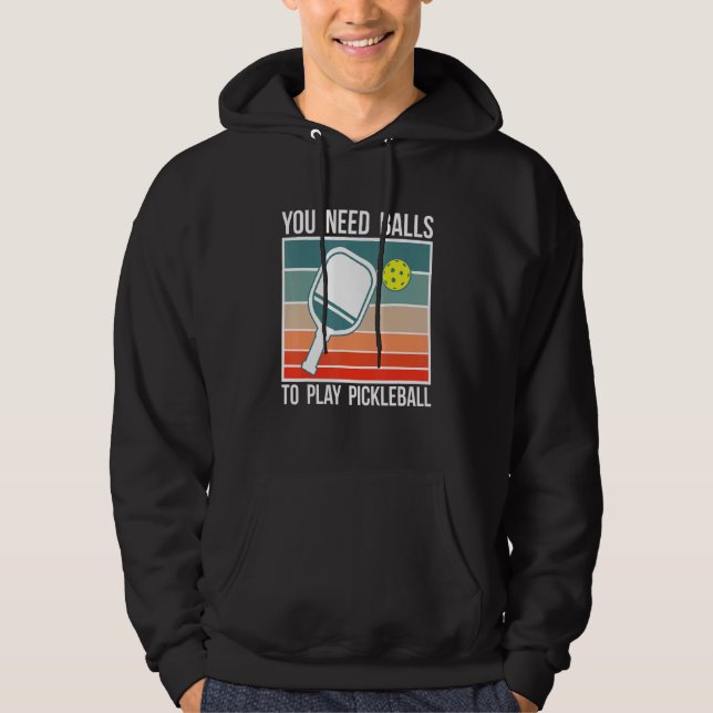 You Need Balls To Play Pickleball Player_2 Hoodie (Vorderseite)