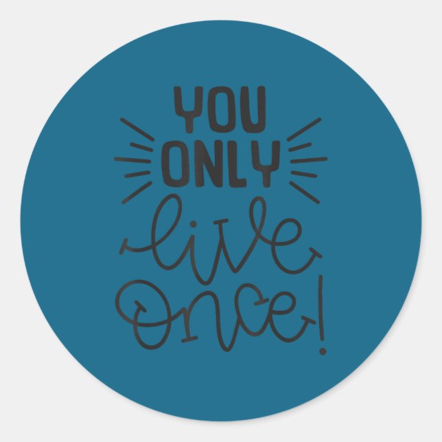 You Only Live Once Insrational Motivational Advent Runder Aufkleber (Vorderseite)