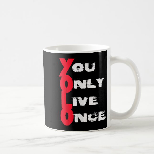 You Only Live Once _ Motivation Quote _ Insration  Kaffeetasse (Rechts)