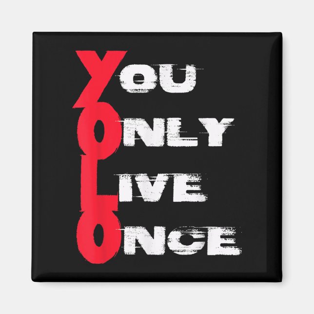 You Only Live Once _ Motivation Quote _ Insration  Magnet (Vorne)