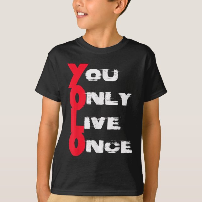 You Only Live Once _ Motivation Quote _ Insration  T-Shirt (Vorderseite)