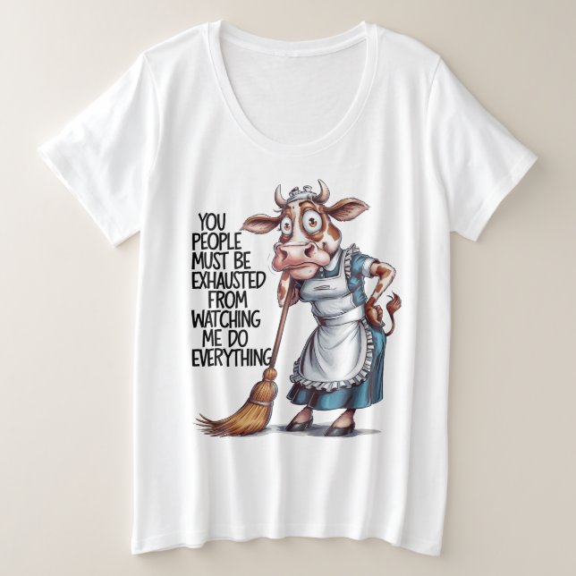 You People Must Be Exhausted Watching Me Do  Große Größe T-Shirt (Design vorne)