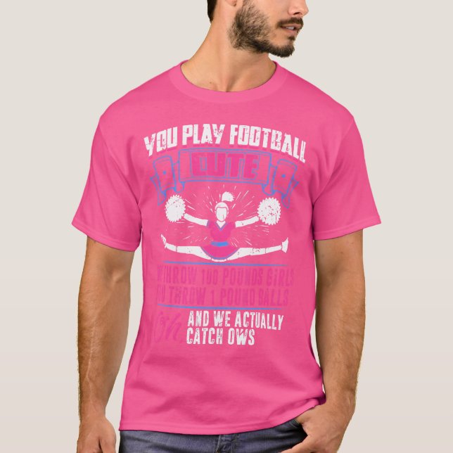 You Play Football We Cheer Cheerleader Cheerleadin T-Shirt (Vorderseite)
