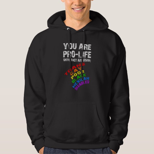 You Pro Life Until Trans Poor Black Movement Human Hoodie (Vorderseite)