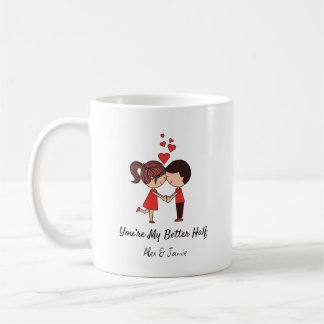 You’re My Better Half Personalized Couple Quote Co Kaffeetasse