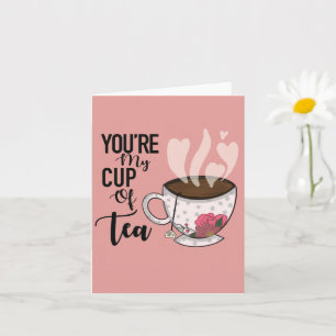 “ You’re my cup of tea” Valentine’s Day card Karte