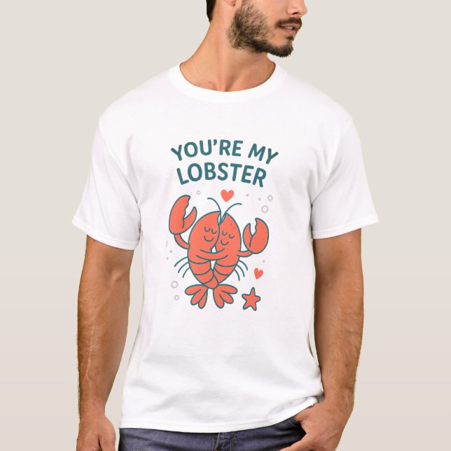 You’re My Lobster Forever Clawed Together T-Shirt (Vorderseite)