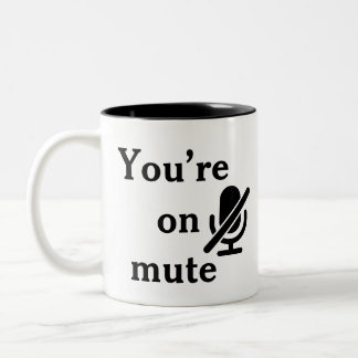 You’re on mute” Corporate Training Fail Mug Zweifarbige Tasse