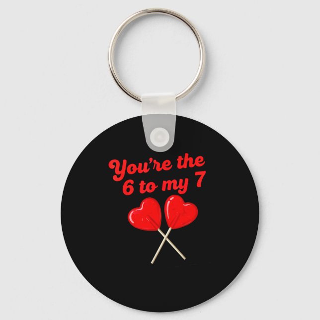 You’re The 6 To My 7 Funny Valentine’s Day 67 Meme Schlüsselanhänger (Vorderseite)