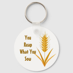 You Reap What You Sow Wheat Keychain Schlüsselanhänger