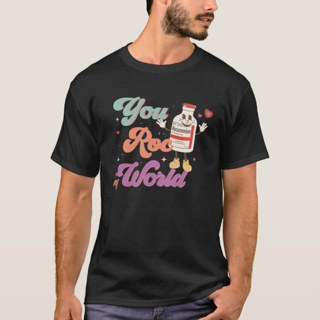 You Roc My World CRNA ICU ER ED Nurse Valentines T-Shirt (Vorderseite)