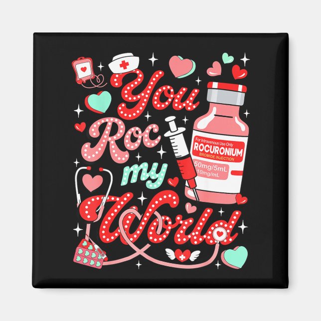 You Roc My World Nurse Valentine Day Er Ed Icu Nic Magnet (Vorne)