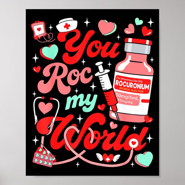 You Roc My World Nurse Valentine Day Er Ed Icu Nic Poster (Vorne)
