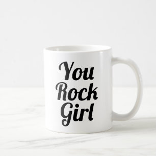You rock Girl   Slogan-Tasse   handschriftlich Kaffeetasse