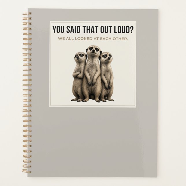 You Said That Out Loud? – Funny Meerkat Planner Planer (Vorderseite)