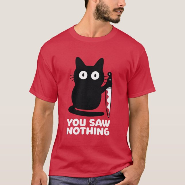 You Saw Nothing Black Cat with Knife Funny Design T-Shirt (Vorderseite)