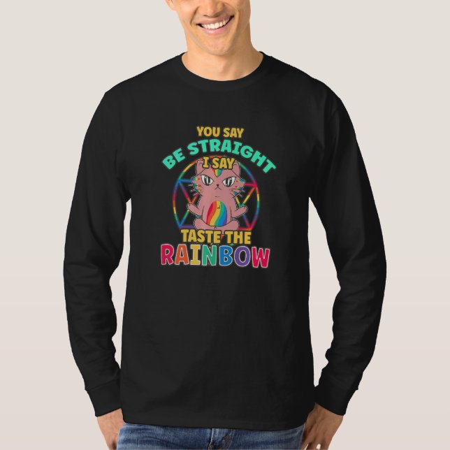 You Say Be Straight I Say Taste The Rainbow Gay Pr T-Shirt (Vorderseite)