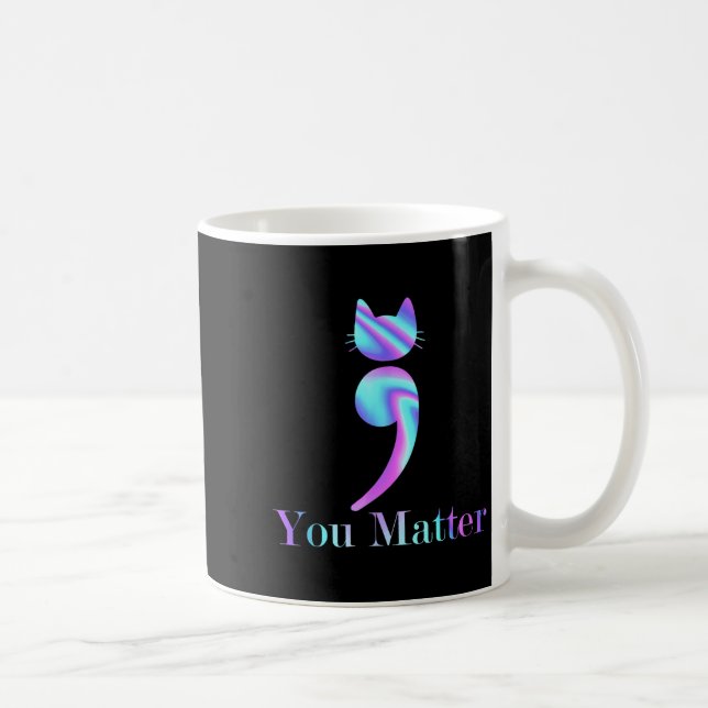 You Semicolon Cat Suicide Mental Health Awareness  Kaffeetasse (Rechts)