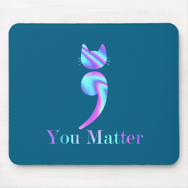 You Semicolon Cat Suicide Mental Health Awareness  Mousepad (Vorne)