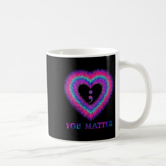 You Semicolon Heart Suicide Prevention Awareness  Kaffeetasse (Rechts)