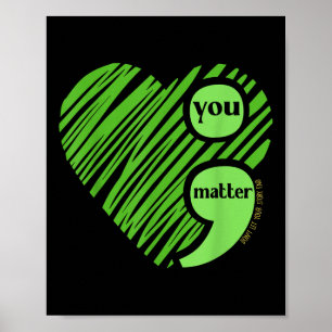 You Semicolon Mental Health Awareness Inspiration Poster