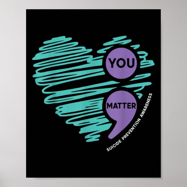 You Semicolon Suicide Prevention Awareness Month  Poster (Vorne)