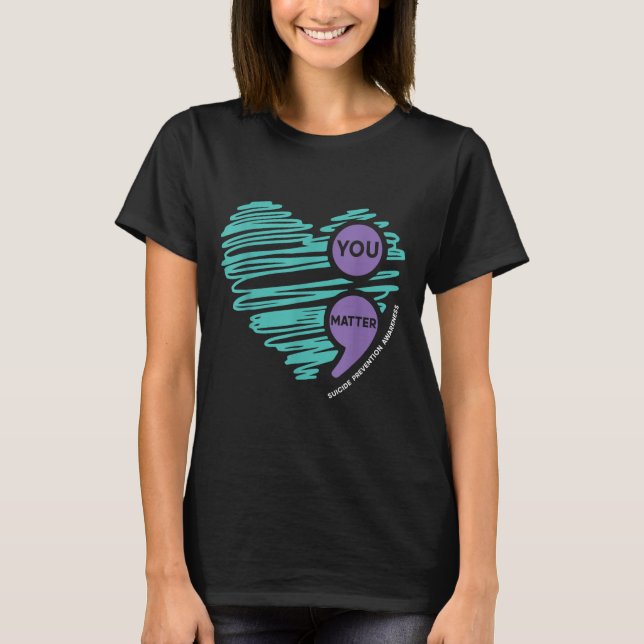 You Semicolon Suicide Prevention Awareness Month  T-Shirt (Vorderseite)