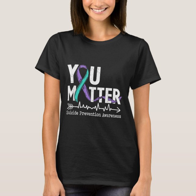 You Semicolon Suicide Prevention Awareness Week  T-Shirt (Vorderseite)