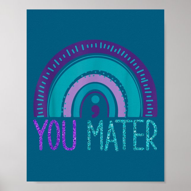 You Semicolon Suicide Prevention Purple Teal Rainb Poster (Vorne)